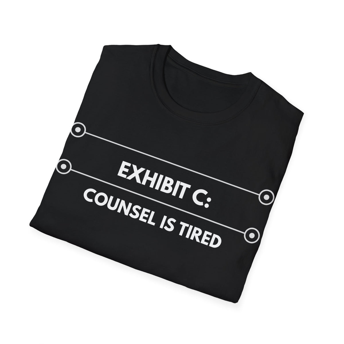 Counsel Is Tired | Exhibit Line Series — Lightweight