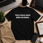 Clause & Effect™ | This Could Have Been An Email | Dry Wit Co. Collection
