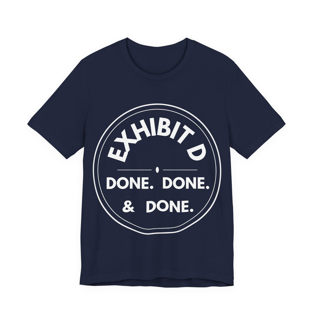 Clause & Effect™ | EXHIBIT D: DONE. DONE. & DONE. | Exhibit Series Collection