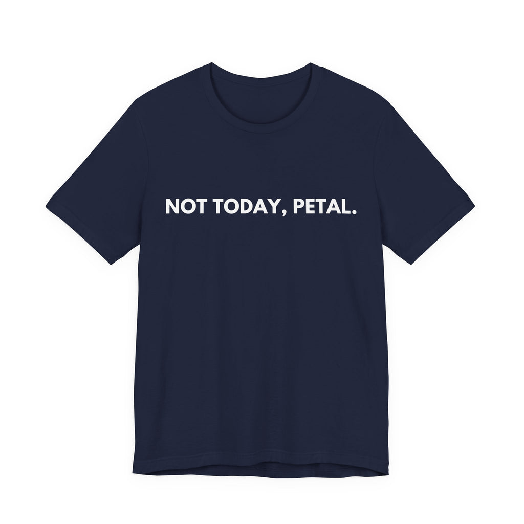 Clause & Effect™ | Not Today, Petal | Dry Wit Co. Collection