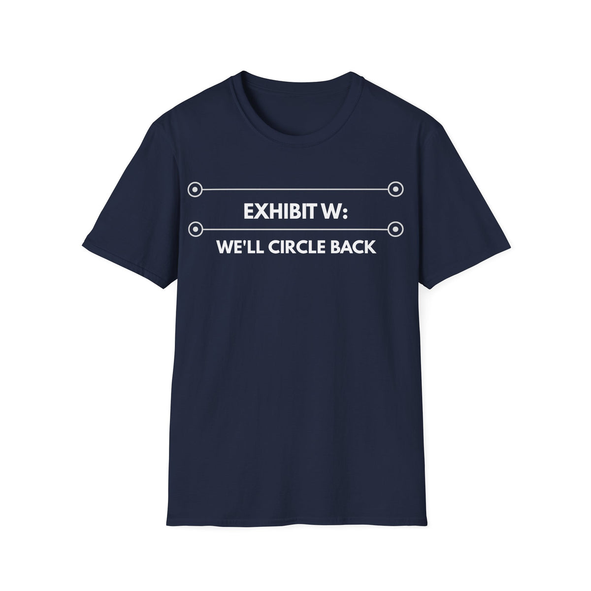 We'll Circle Back | Exhibit Line Series — Lightweight
