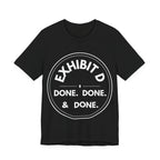 Clause & Effect™ | EXHIBIT D: DONE. DONE. & DONE. | Exhibit Series Collection