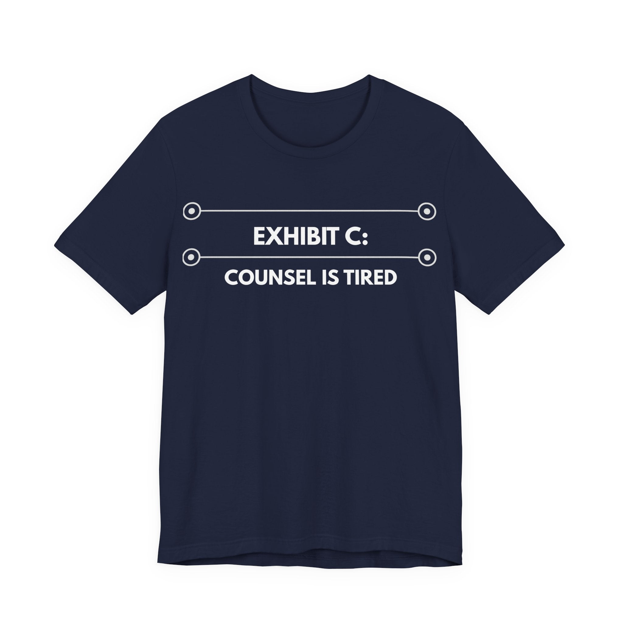 Counsel Is Tired | Exhibit Line Series