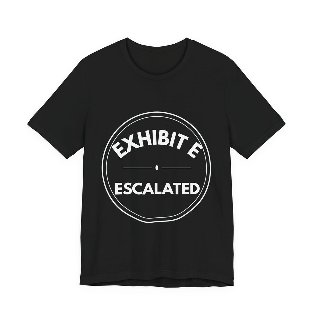 Exhibit E: Escalated | Exhibit Series