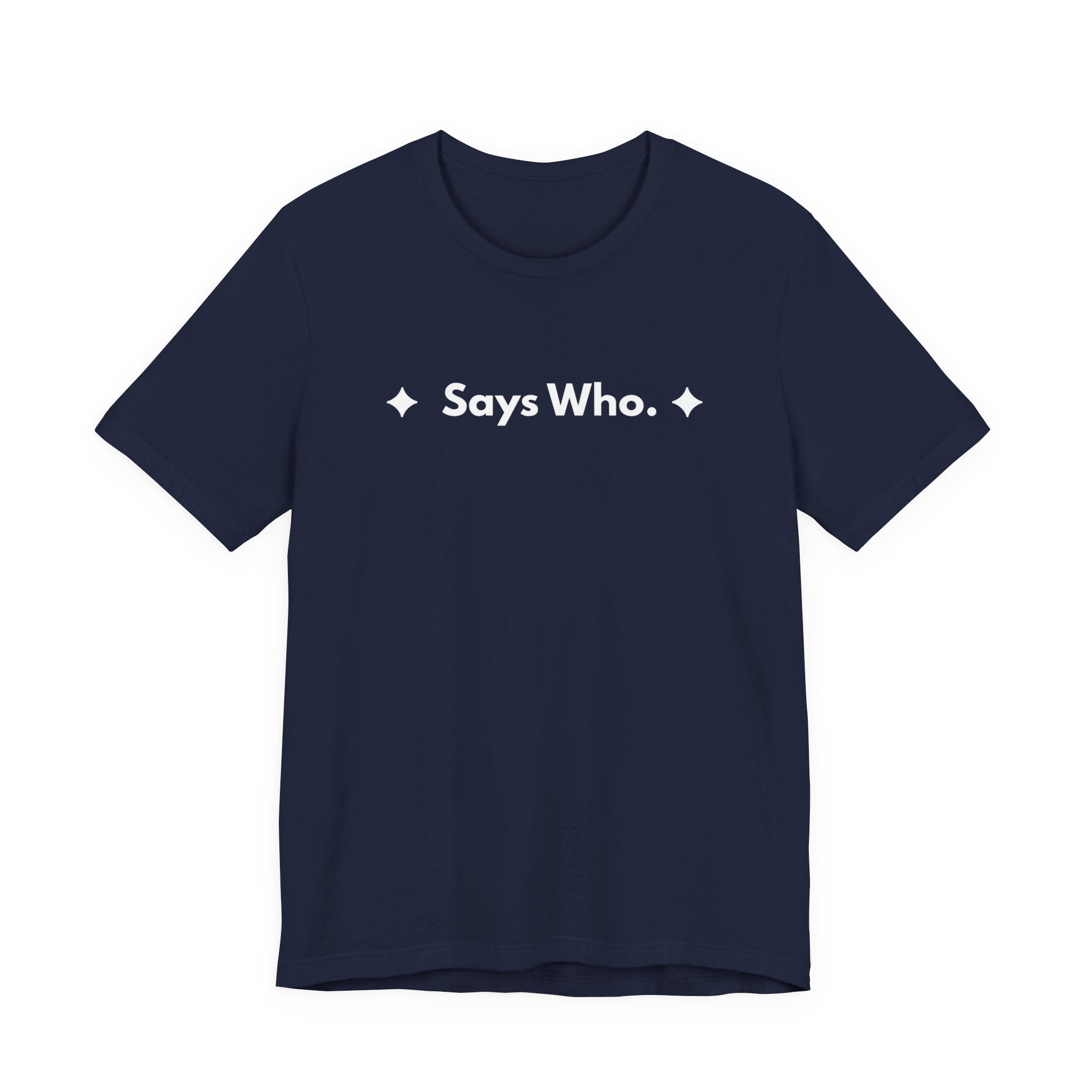 Says Who. | Off The Cuff