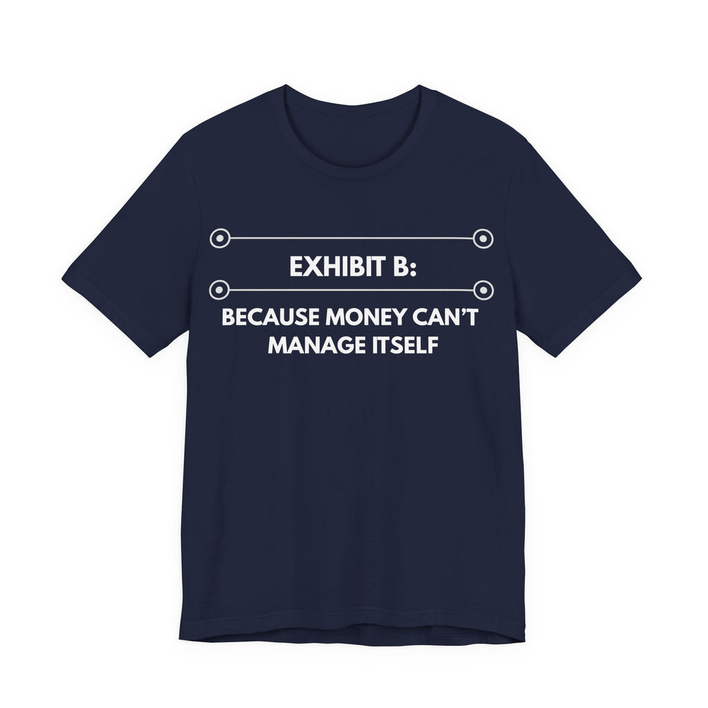 Because Money Can't Manage Itself | Exhibit Line Series