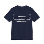 Because Money Can't Manage Itself | Exhibit Line Series