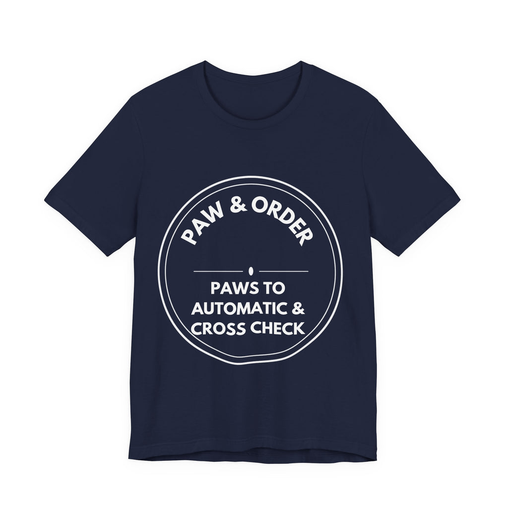Paw & Order: Paws To Automatic & Cross Check