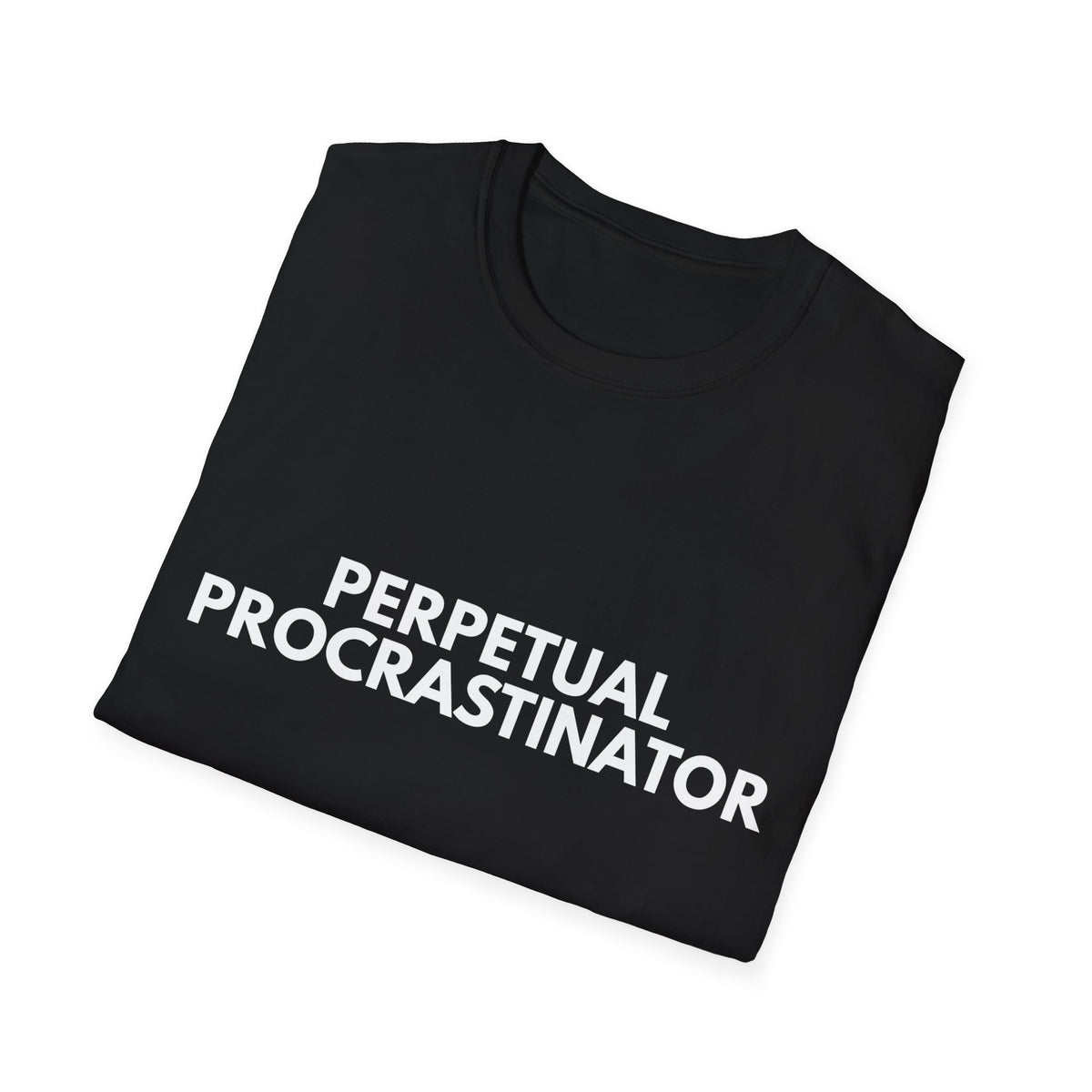 Perpetual Procrastinator | Dry Wit Co. — Lightweight