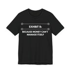 Because Money Can't Manage Itself | Exhibit Line Series