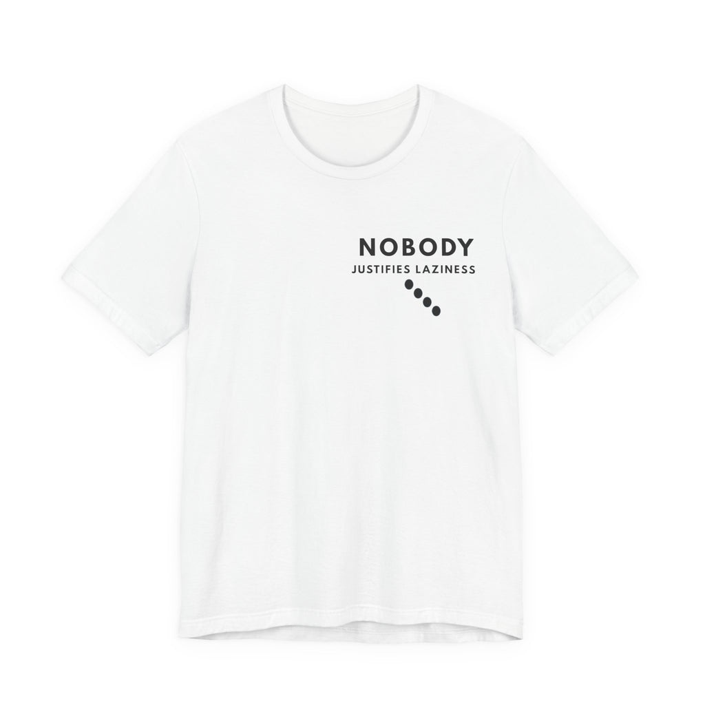 Nobody Justifies Laziness | Nobody Series