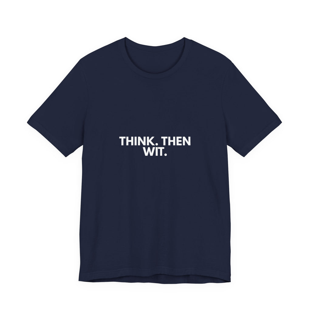 Think. Then Wit. | Dry Wit Co. Collection