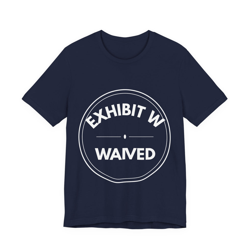 Exhibit W: Waived | Exhibit Series