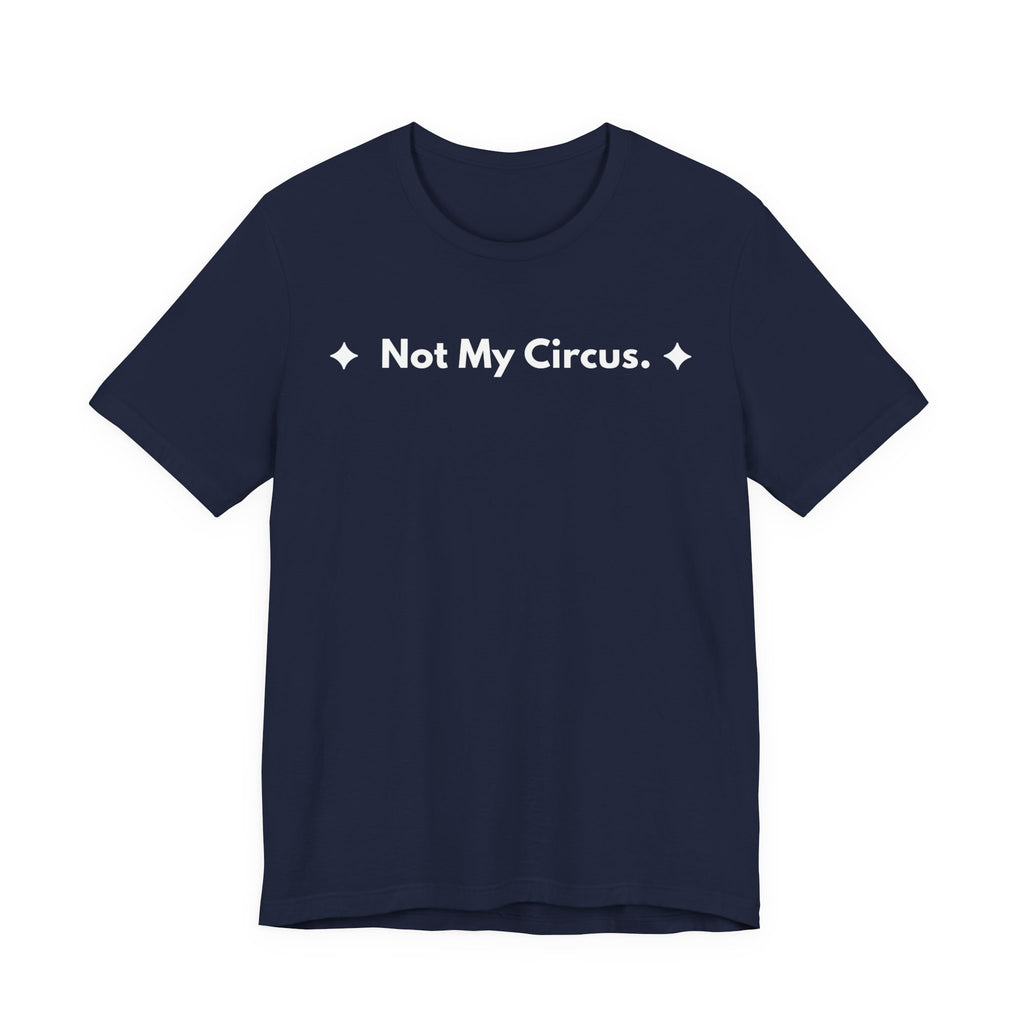 Not My Circus. | Off The Cuff