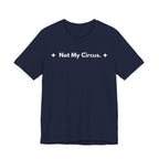 Not My Circus. | Off The Cuff