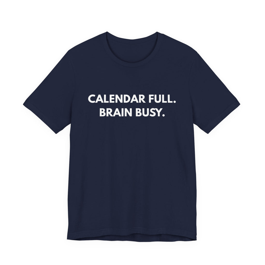 Calendar Full.  Brain Busy. | Dry Wit Co.