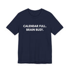 Calendar Full.  Brain Busy. | Dry Wit Co.
