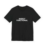 Barely Functional | Dry Wit Co. Collection