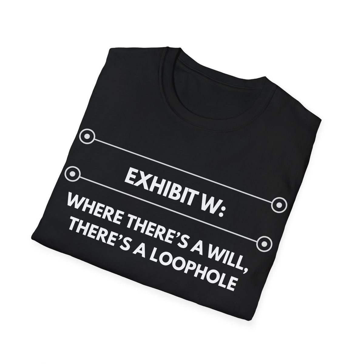 Where There's A Will... | Exhibit Line Series — Lightweight