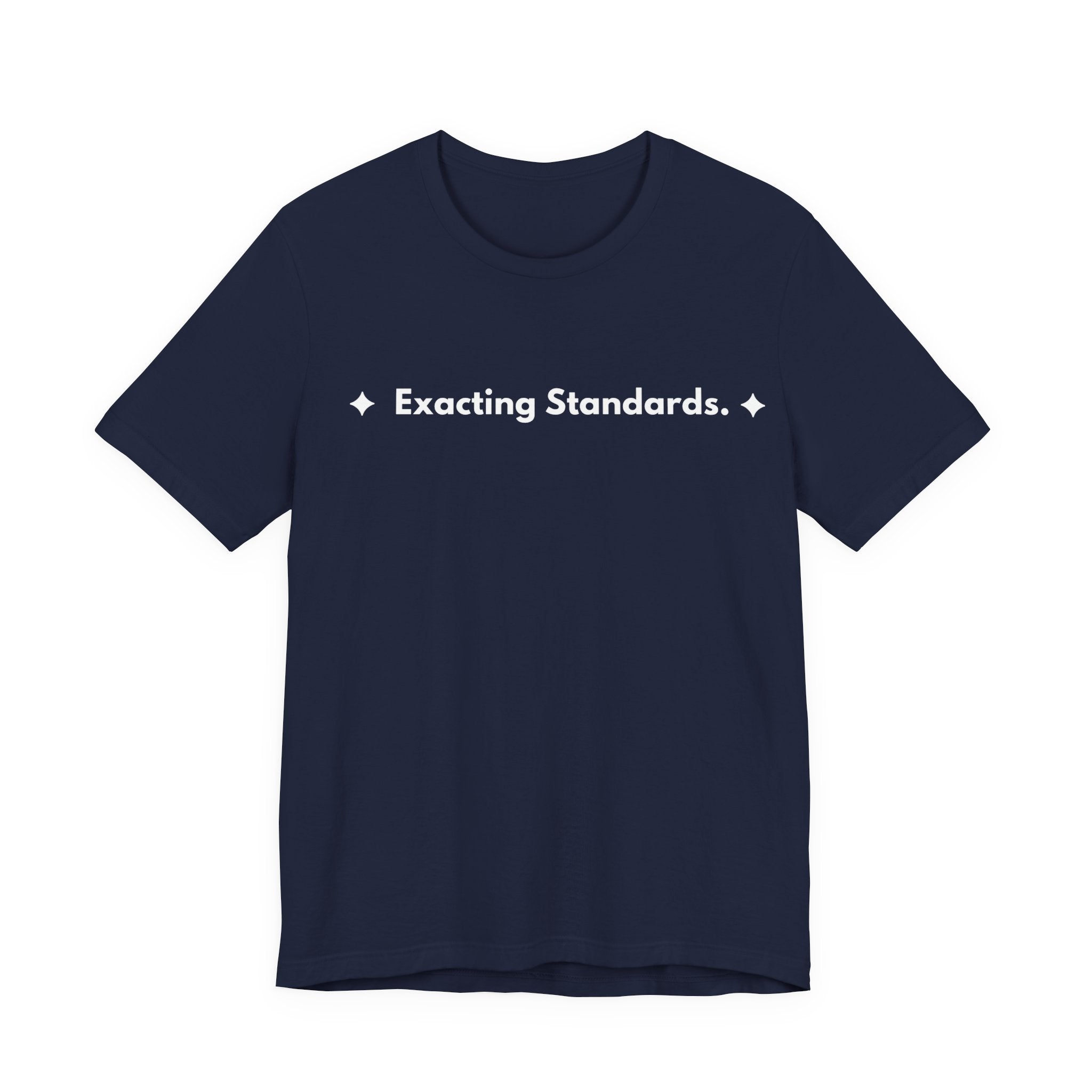 Exacting Standards. | Off The Cuff