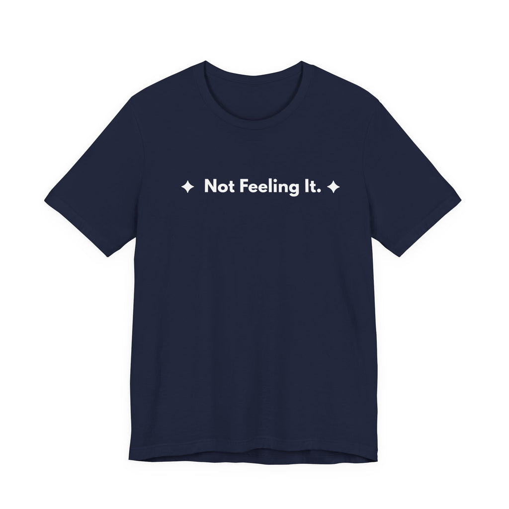 Not Feeling It. | Off The Cuff