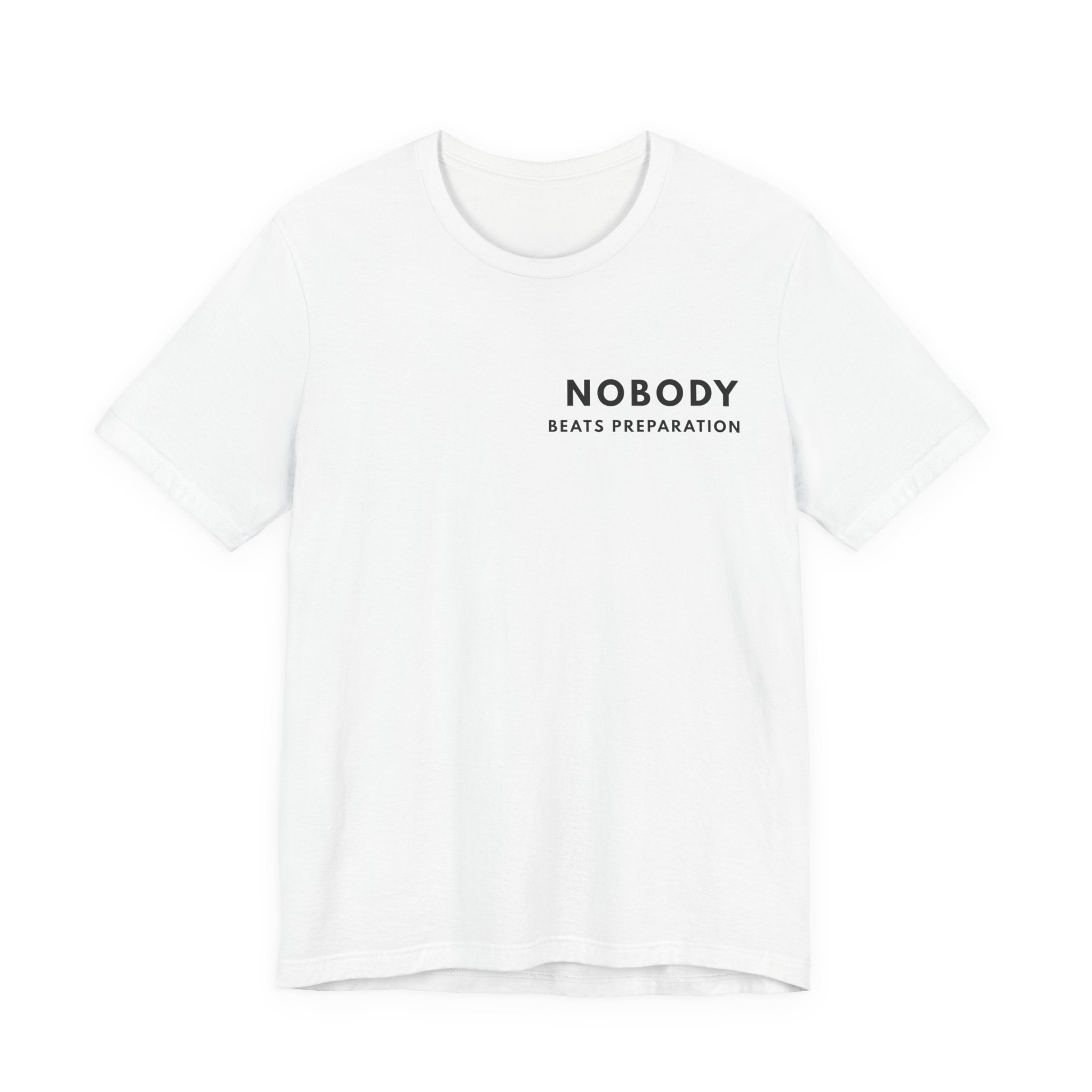Nobody Beats Preparation | Nobody Series
