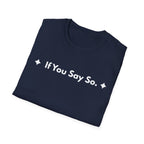If You Say So. | Off The Cuff — Lightweight