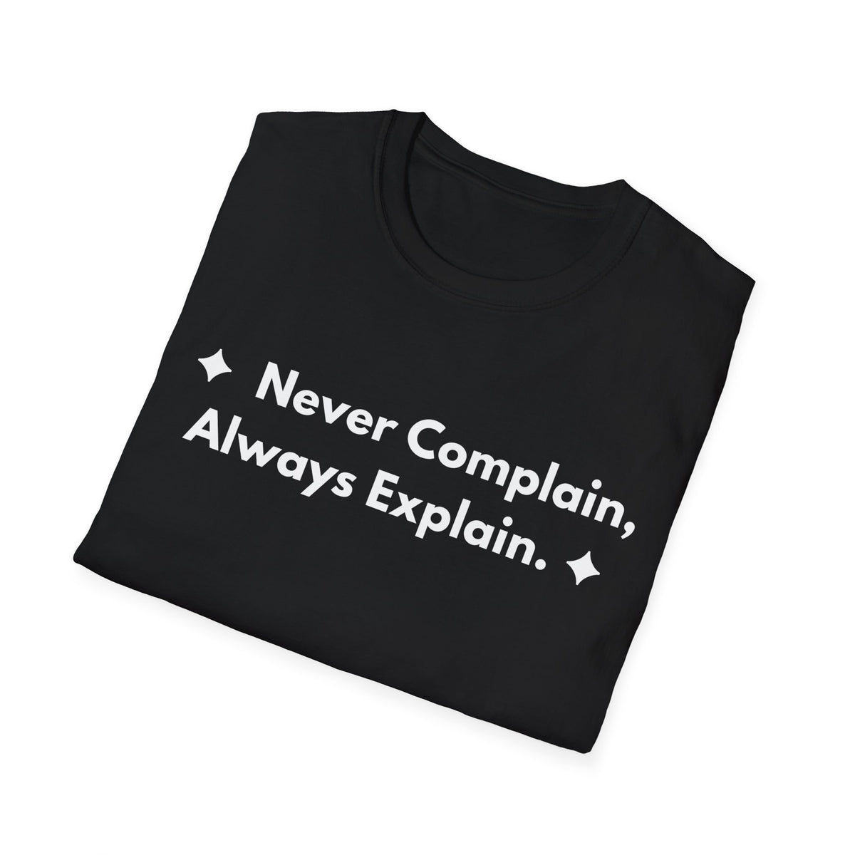 Never Complain, Always Explain. | Off The Cuff — Lightweight