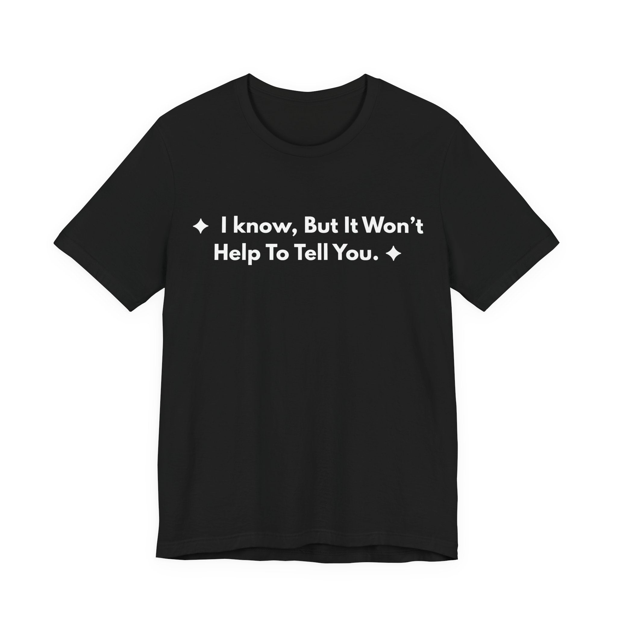 I Know, But It Won't Help To Tell You. | Off The Cuff