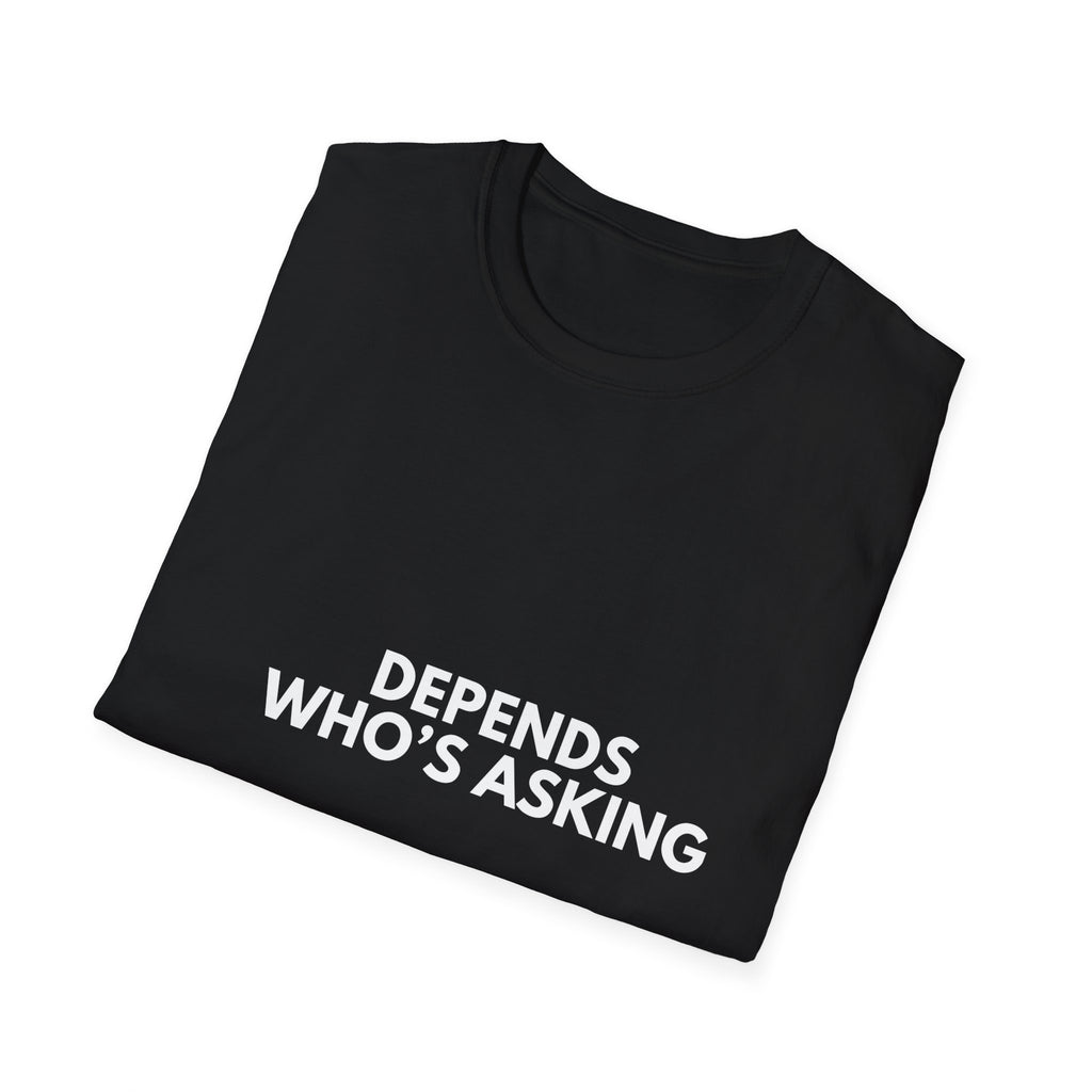 Depends Who's Asking | Dry Wit Co. — Lightweight