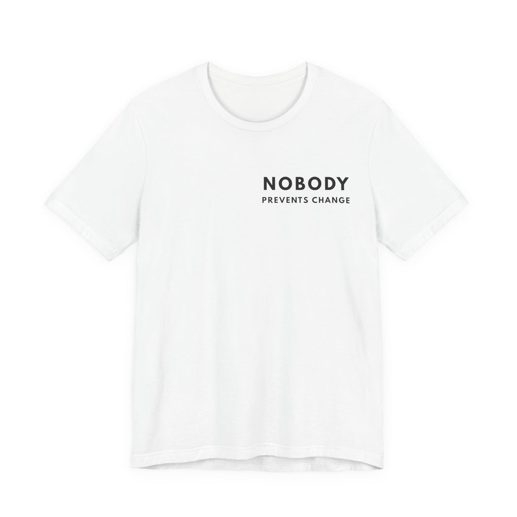 Nobody Prevent Change | Nobody Series