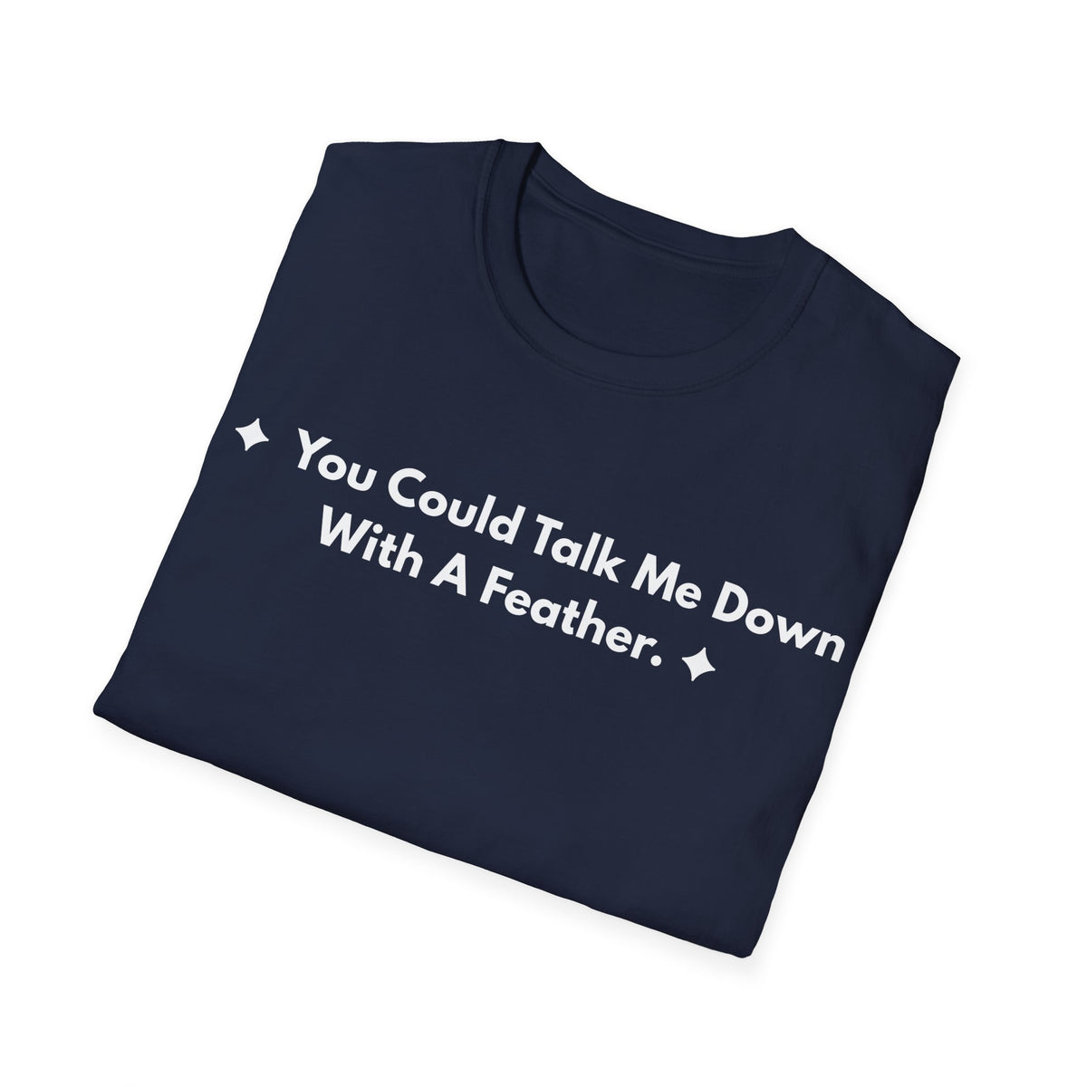 You Could Talk Me Down With A Feather. | Off The Cuff — Lightweight