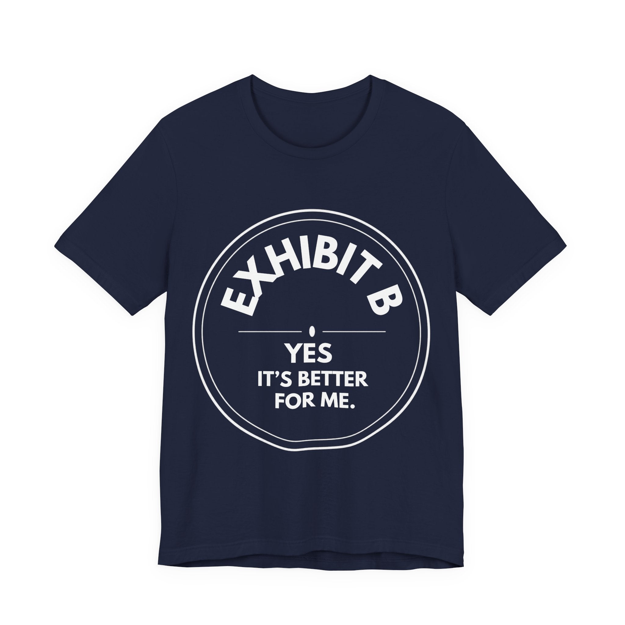 Exhibit B: Yes. It's Better For Me. | Exhibit Series