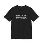 Clause & Effect™ | Suck. It. Up. Buttercup. | Dry Wit Co. Collection