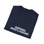 Depends Who's Asking | Dry Wit Co. — Lightweight