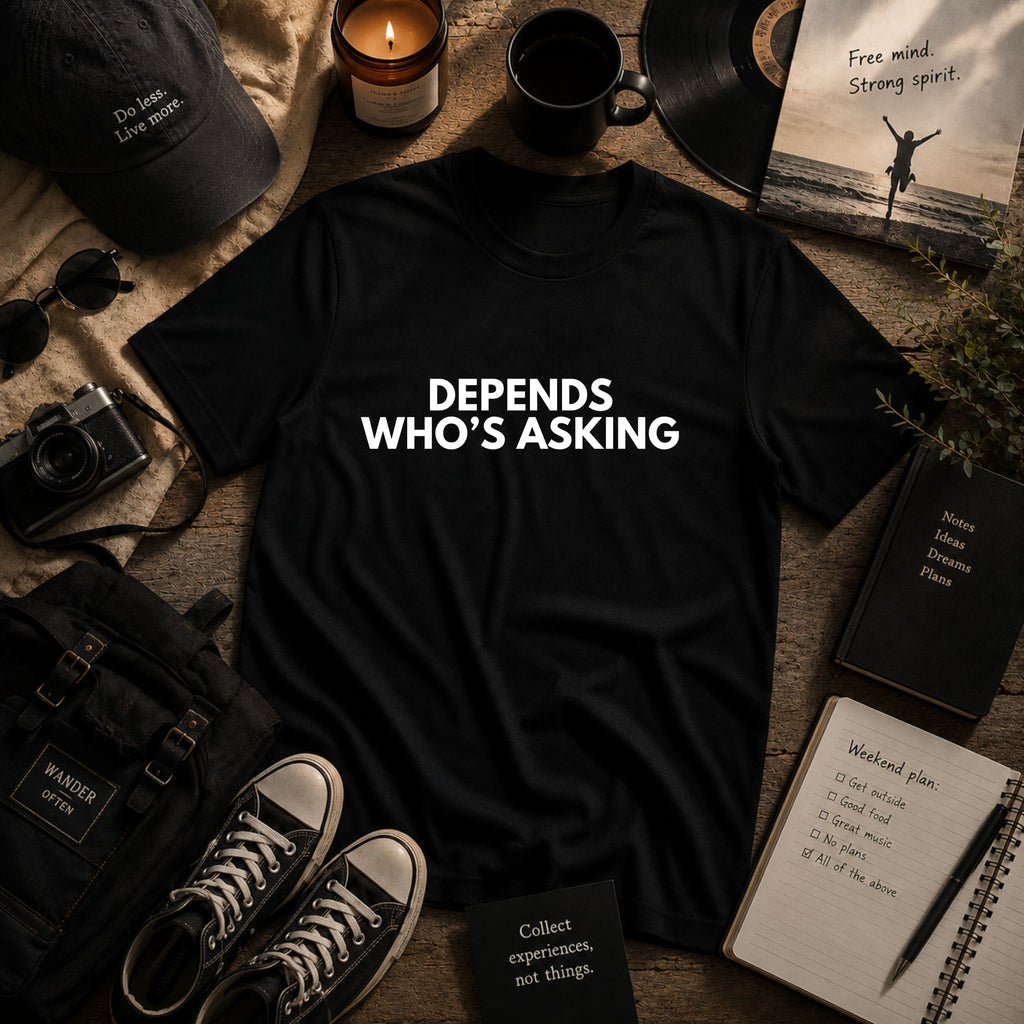 Depends Who's Asking | Dry Wit Co. Collection