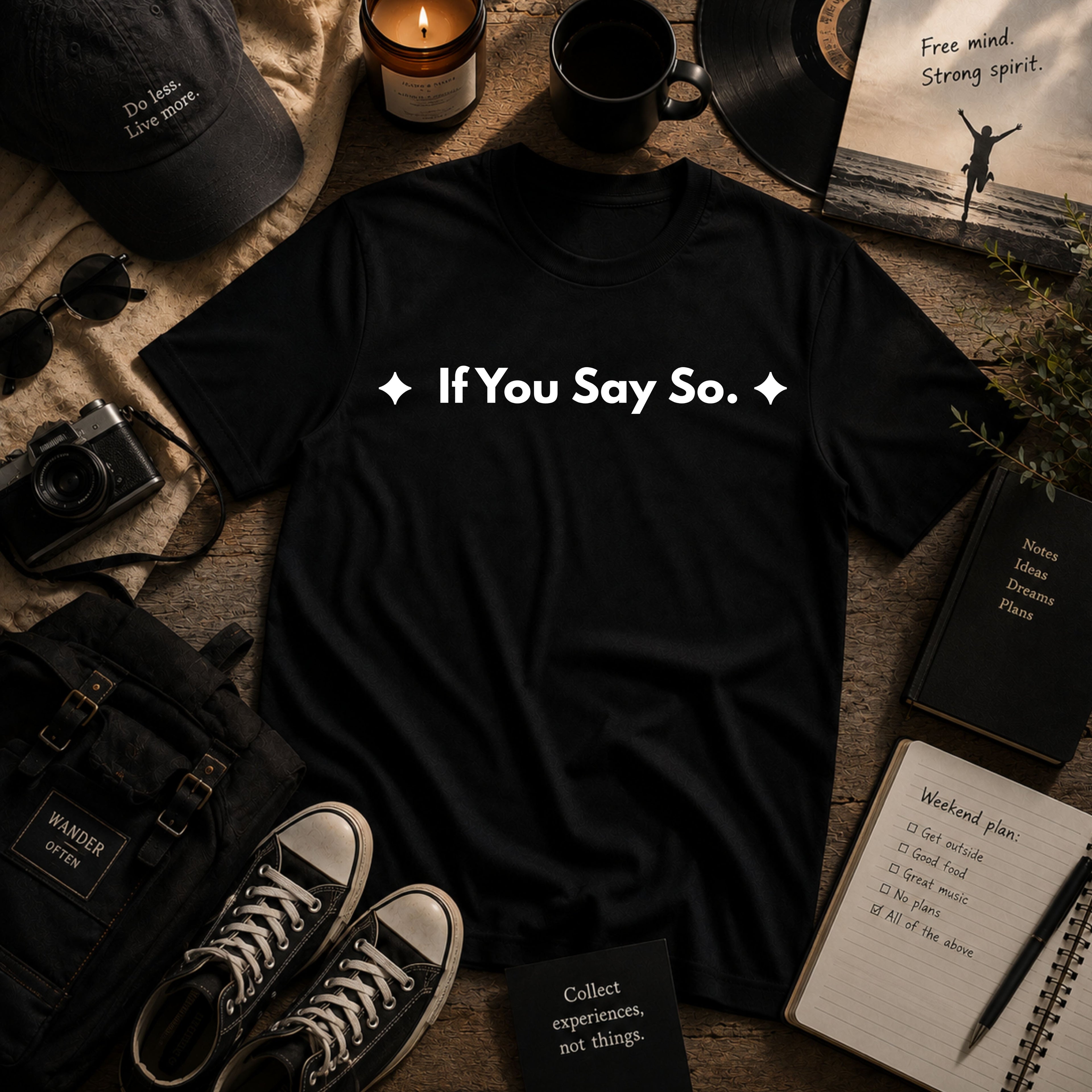 If You Say So. | Off The Cuff