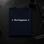 One Supposes. | Off The Cuff