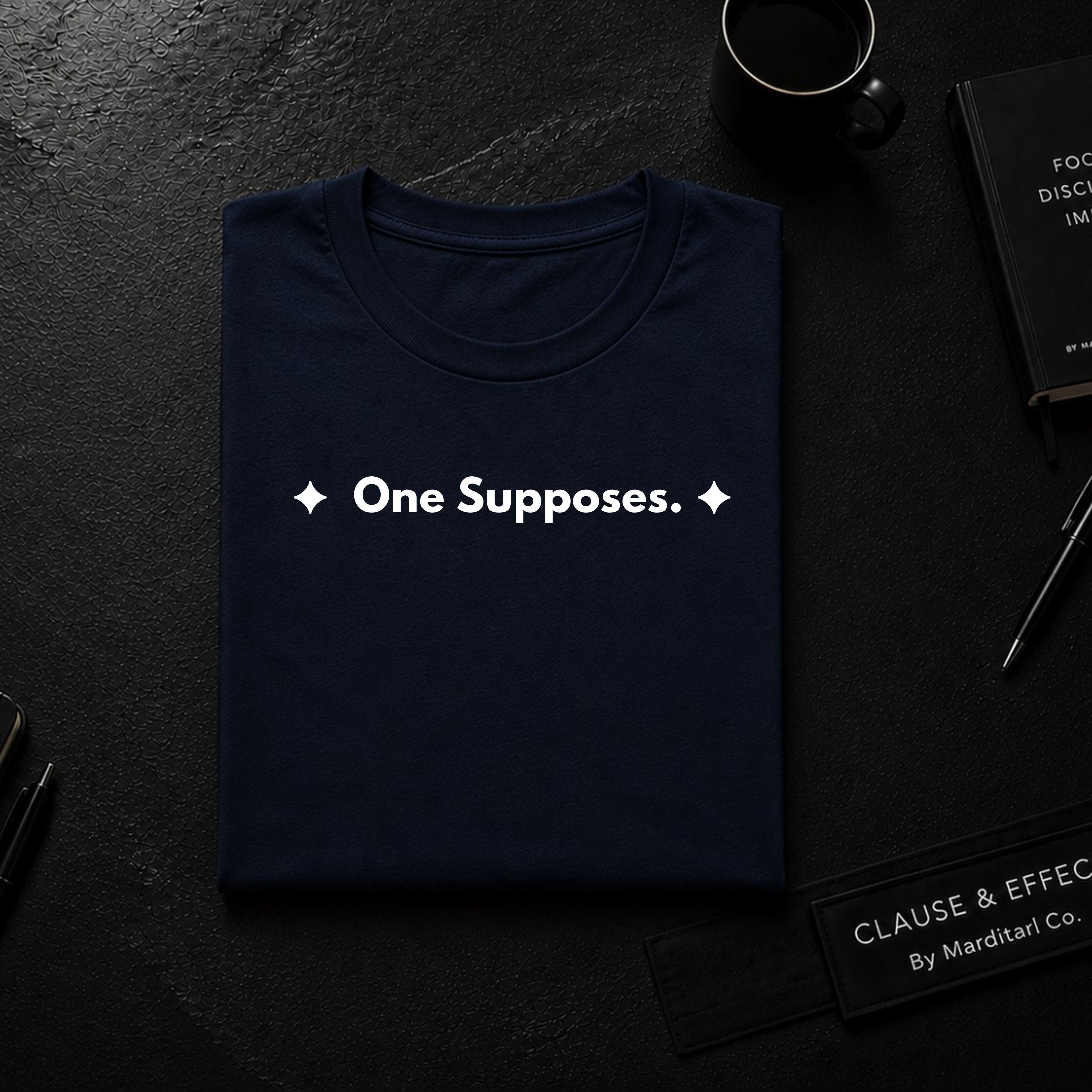 One Supposes. | Off The Cuff