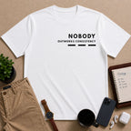 Nobody Outworks Consistency | Nobody Series