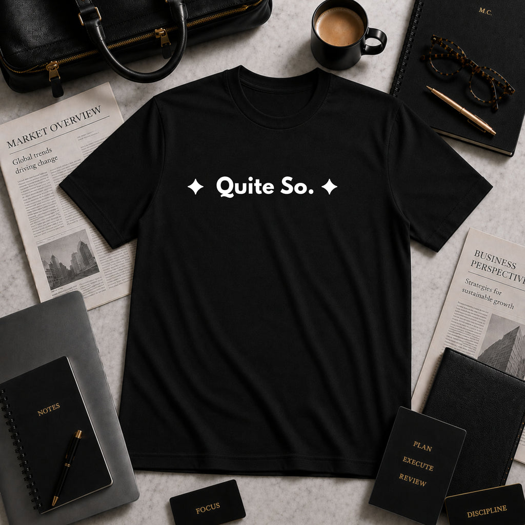 Quite So. | Off The Cuff