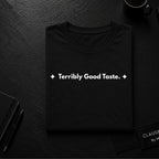 Terribly Good Taste. | Off The Cuff