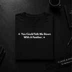 You Could Talk Me Down With A Feather. | Off The Cuff