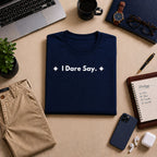 I Dare Say. | Off The Cuff